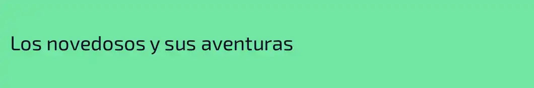 Los novedosos y sus aventuras 